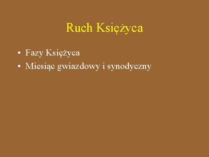 Ruch Księżyca • Fazy Księżyca • Miesiąc gwiazdowy i synodyczny 