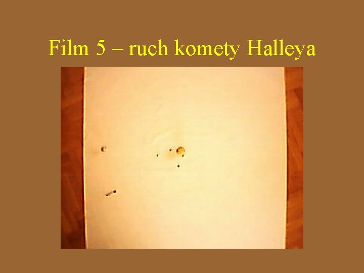 Film 5 – ruch komety Halleya 