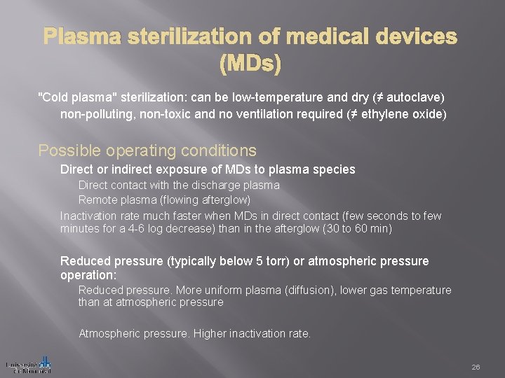 Plasma sterilization of medical devices (MDs) "Cold plasma" sterilization: can be low-temperature and dry