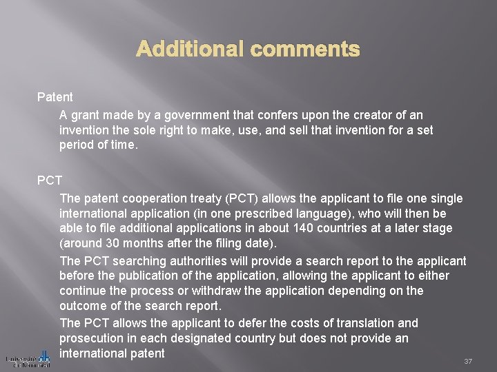 Additional comments Patent A grant made by a government that confers upon the creator