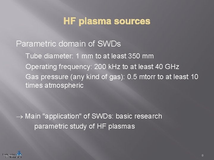 HF plasma sources Parametric domain of SWDs Tube diameter: 1 mm to at least