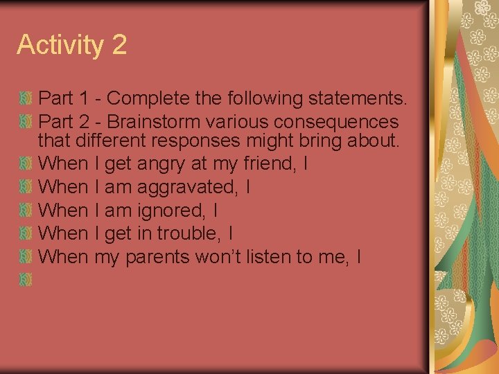 Activity 2 Part 1 - Complete the following statements. Part 2 - Brainstorm various