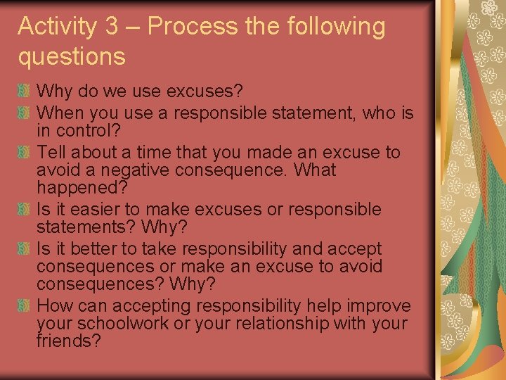 Activity 3 – Process the following questions Why do we use excuses? When you