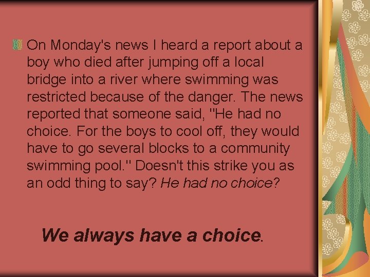 On Monday's news I heard a report about a boy who died after jumping