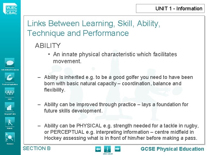 UNIT 1 - Information Links Between Learning, Skill, Ability, Technique and Performance ABILITY •
