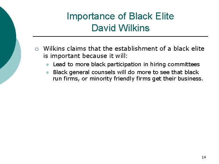 Importance of Black Elite David Wilkins ¡ Wilkins claims that the establishment of a