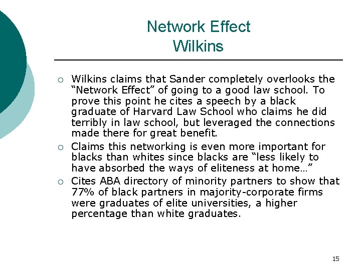 Network Effect Wilkins ¡ ¡ ¡ Wilkins claims that Sander completely overlooks the “Network