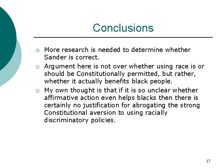 Conclusions ¡ ¡ ¡ More research is needed to determine whether Sander is correct.