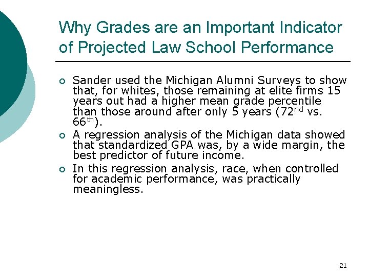 Why Grades are an Important Indicator of Projected Law School Performance ¡ ¡ ¡