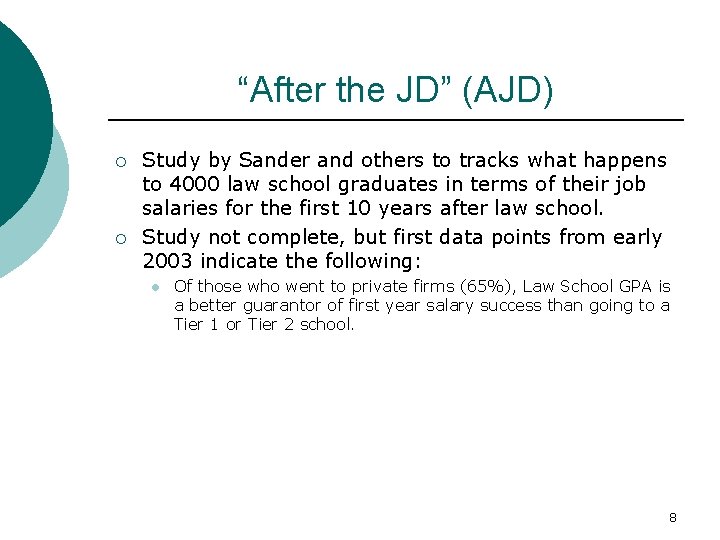 “After the JD” (AJD) ¡ ¡ Study by Sander and others to tracks what