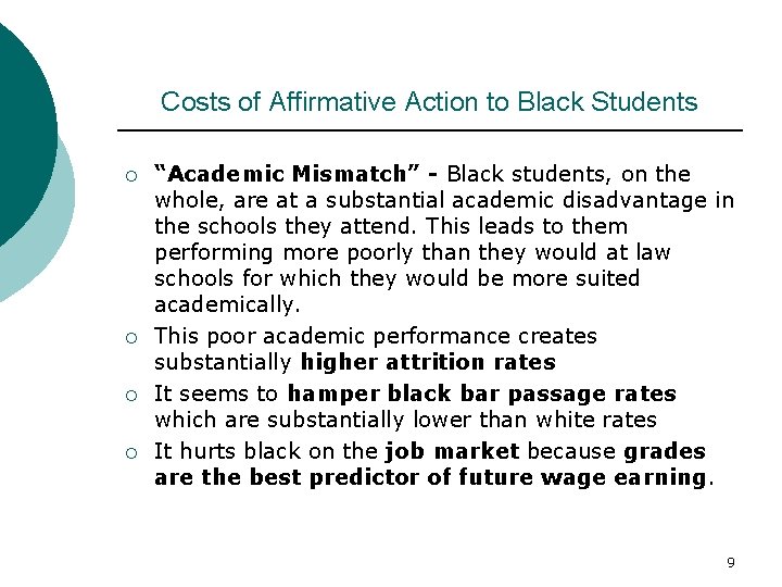 Costs of Affirmative Action to Black Students ¡ ¡ “Academic Mismatch” - Black students,