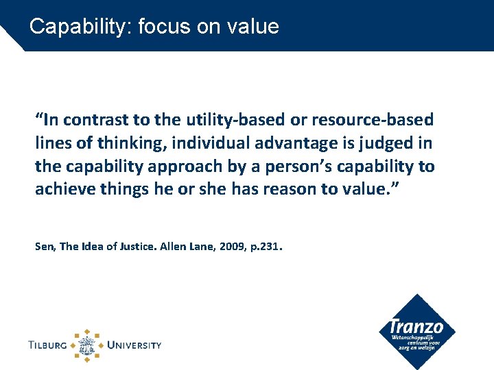 Capability: focus on value “In contrast to the utility-based or resource-based lines of thinking,