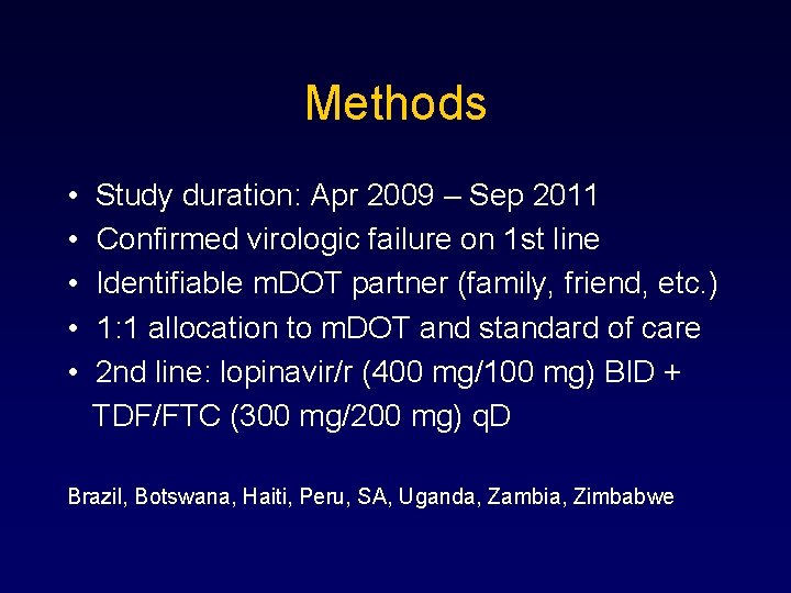 Methods • • • Study duration: Apr 2009 – Sep 2011 Confirmed virologic failure