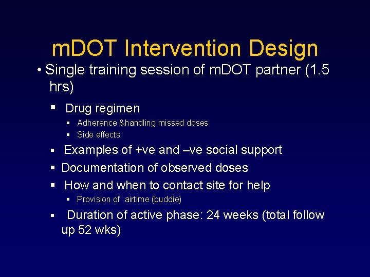 m. DOT Intervention Design • Single training session of m. DOT partner (1. 5
