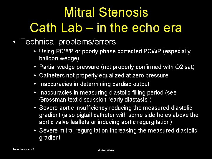 Mitral Stenosis Cath Lab – in the echo era • Technical problems/errors • Using