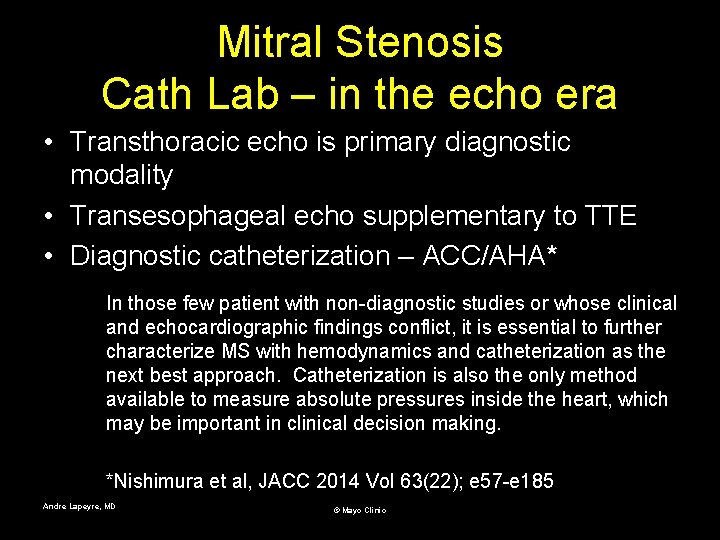 Mitral Stenosis Cath Lab – in the echo era • Transthoracic echo is primary