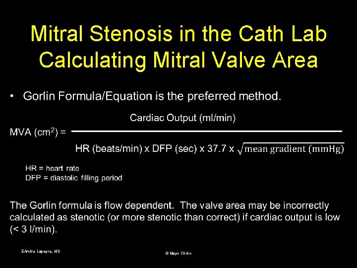 Mitral Stenosis in the Cath Lab Calculating Mitral Valve Area • EAndre Lapeyre, MD