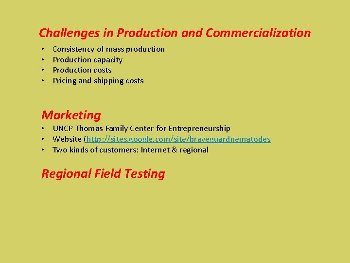 Challenges in Production and Commercialization • • Consistency of mass production Production capacity Production