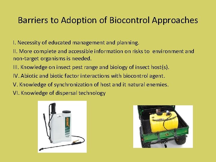 Barriers to Adoption of Biocontrol Approaches I. Necessity of educated management and planning. II.