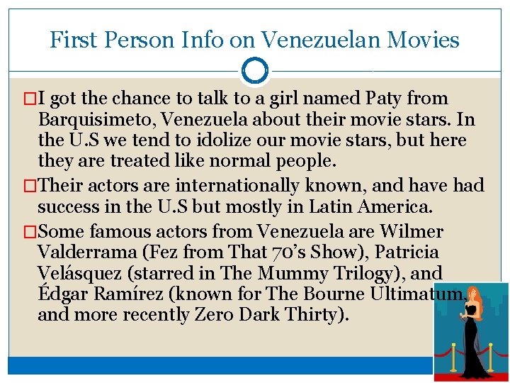 First Person Info on Venezuelan Movies �I got the chance to talk to a