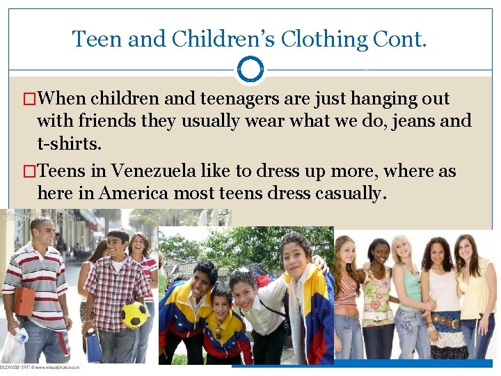 Teen and Children’s Clothing Cont. �When children and teenagers are just hanging out with