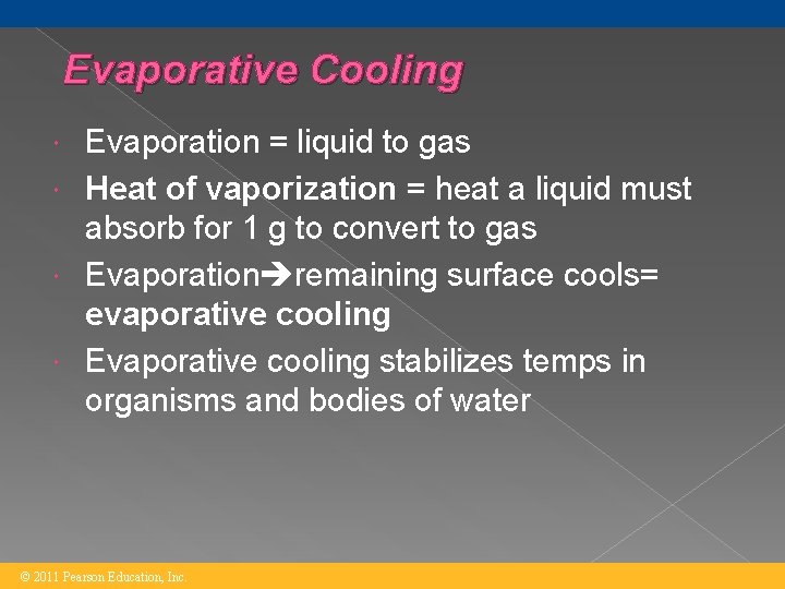 Evaporative Cooling Evaporation = liquid to gas Heat of vaporization = heat a liquid