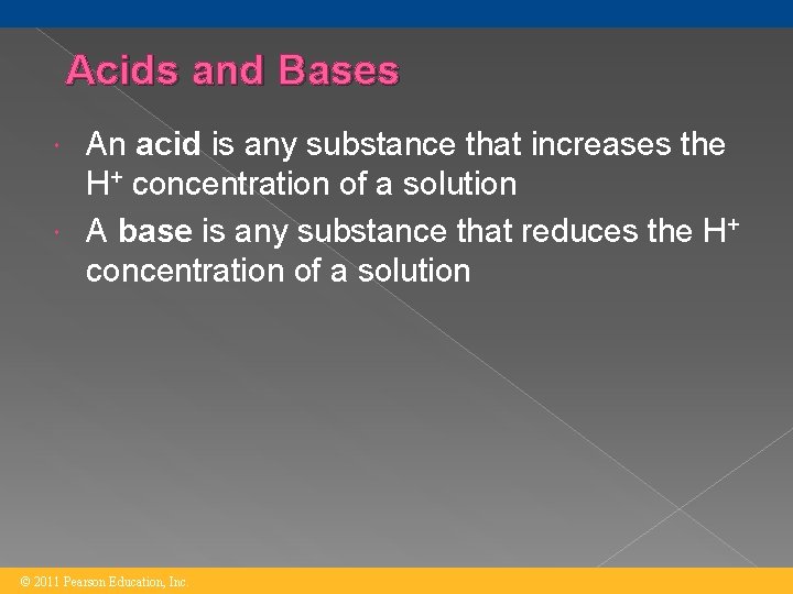 Acids and Bases An acid is any substance that increases the H+ concentration of