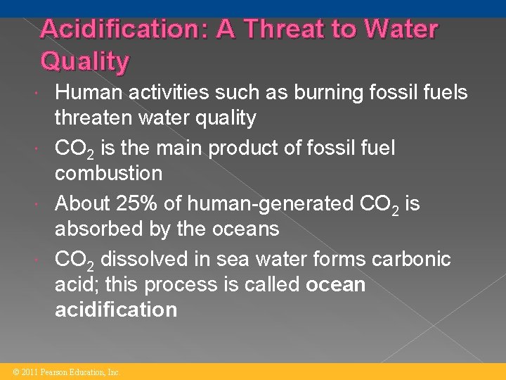 Acidification: A Threat to Water Quality Human activities such as burning fossil fuels threaten