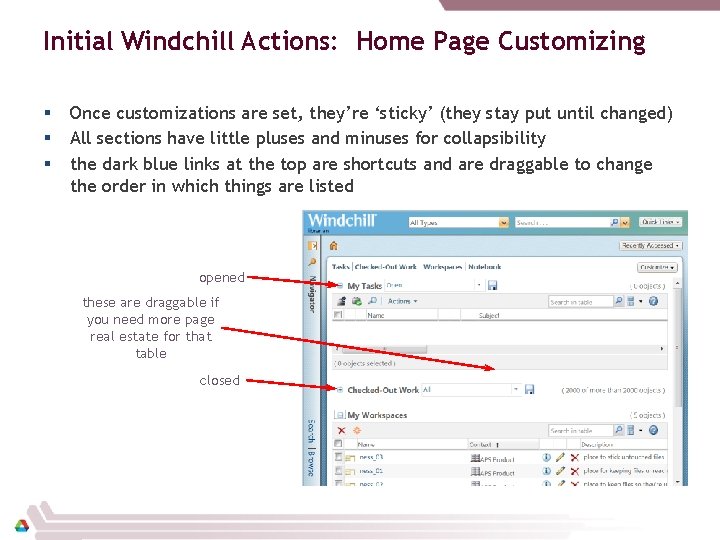 Initial Windchill Actions: Home Page Customizing § § § Once customizations are set, they’re