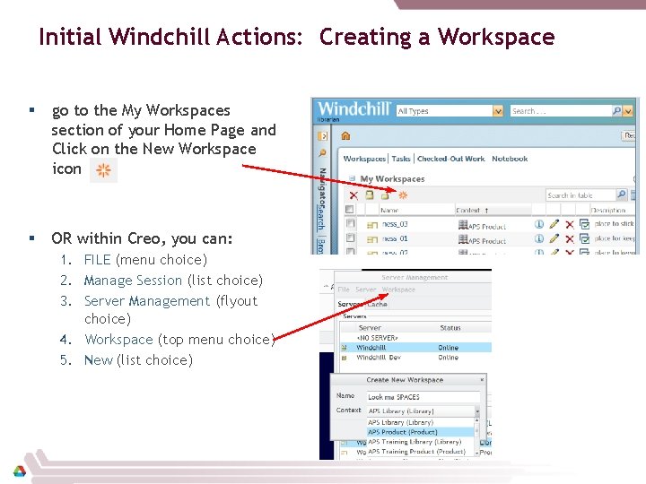Initial Windchill Actions: Creating a Workspace § go to the My Workspaces section of