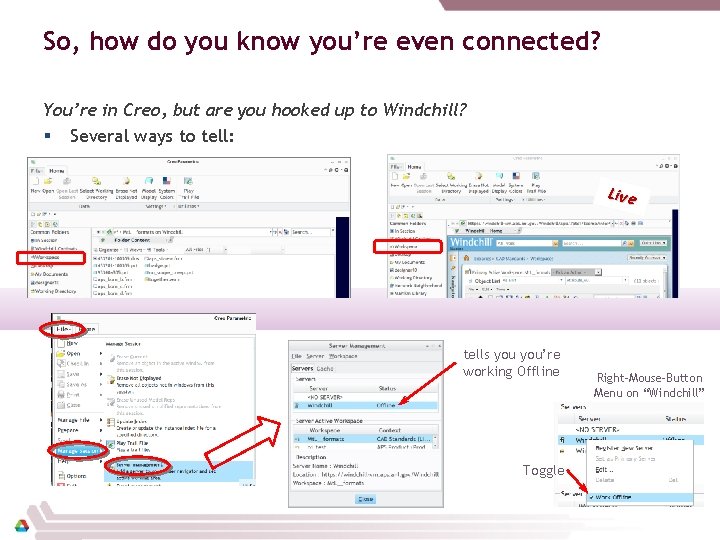So, how do you know you’re even connected? You’re in Creo, but are you
