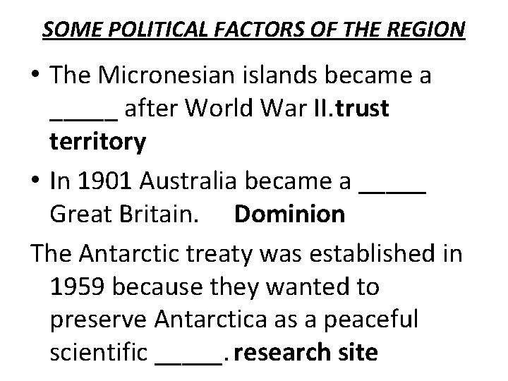 SOME POLITICAL FACTORS OF THE REGION • The Micronesian islands became a _____ after