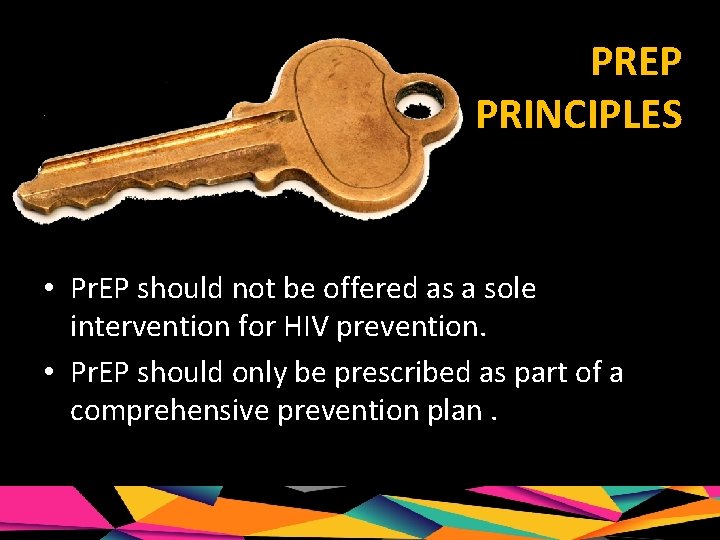 PREP PRINCIPLES • Pr. EP should not be offered as a sole intervention for