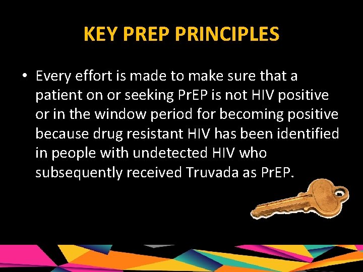 KEY PREP PRINCIPLES • Every effort is made to make sure that a patient