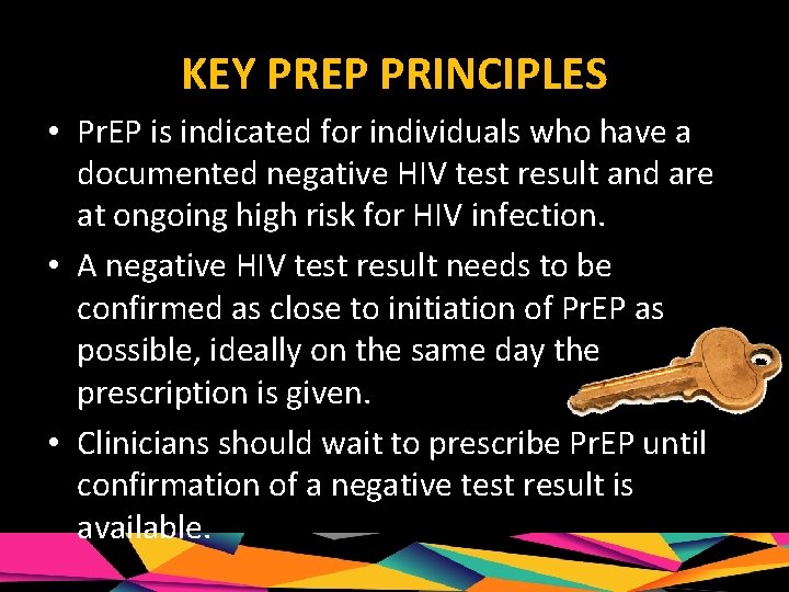 KEY PREP PRINCIPLES • Pr. EP is indicated for individuals who have a documented