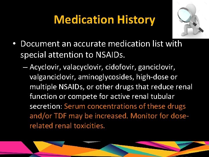 Medication History • Document an accurate medication list with special attention to NSAIDs. –