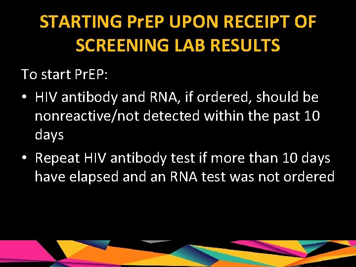 STARTING Pr. EP UPON RECEIPT OF SCREENING LAB RESULTS To start Pr. EP: •