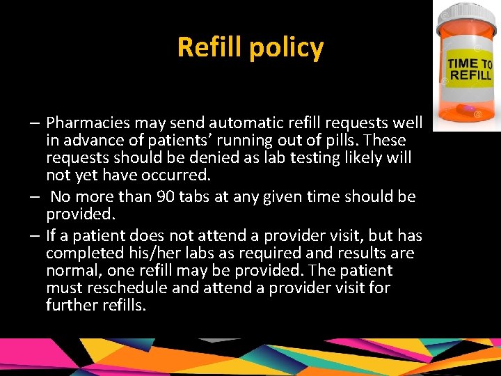 Refill policy – Pharmacies may send automatic refill requests well in advance of patients’