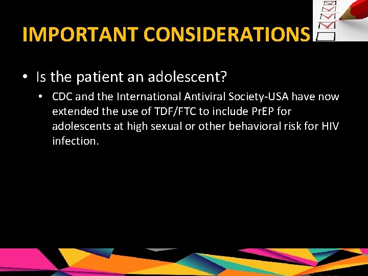 IMPORTANT CONSIDERATIONS • Is the patient an adolescent? • CDC and the International Antiviral