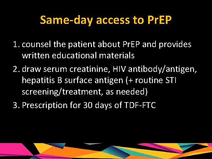 Same-day access to Pr. EP 1. counsel the patient about Pr. EP and provides