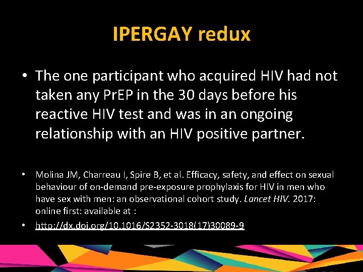 IPERGAY redux • The one participant who acquired HIV had not taken any Pr.