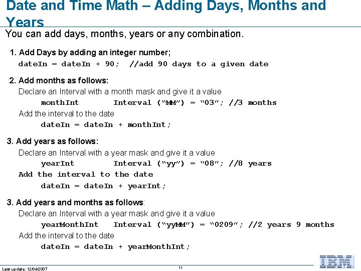 Date and Time Math – Adding Days, Months and Years You can add days,