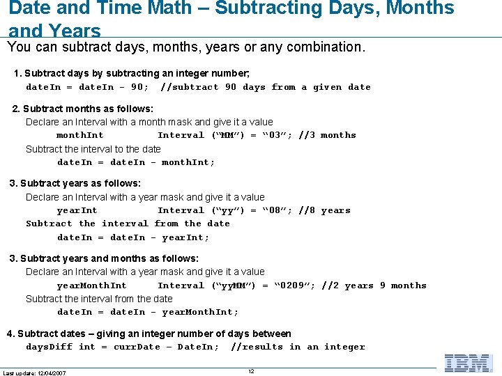 Date and Time Math – Subtracting Days, Months and Years You can subtract days,