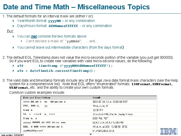 Date and Time Math – Miscellaneous Topics 1. The default formats for an interval