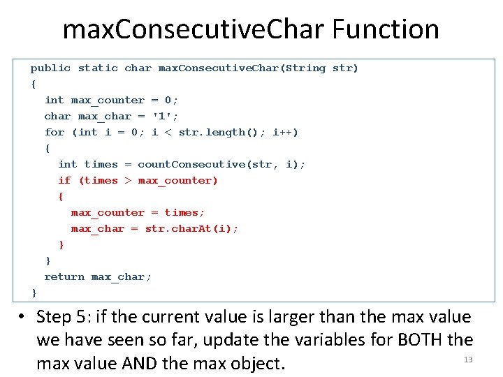 max. Consecutive. Char Function public static char max. Consecutive. Char(String str) { int max_counter