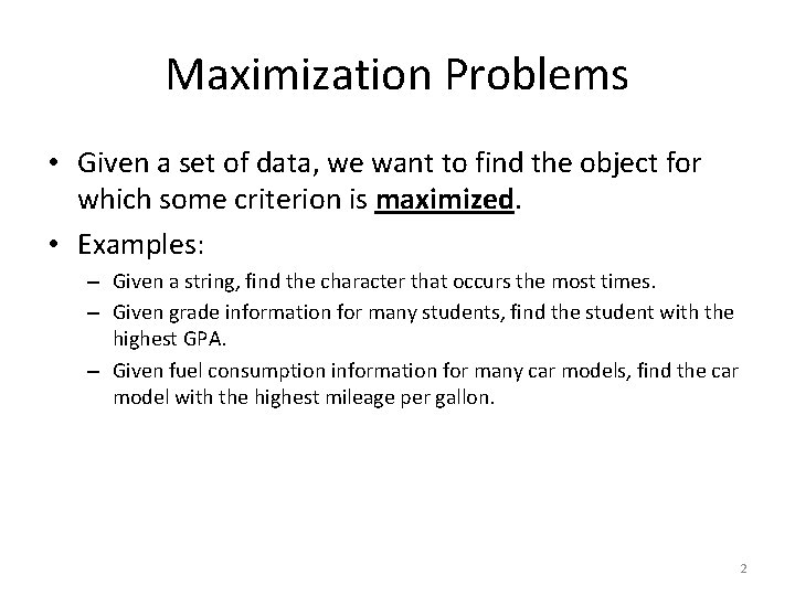 Maximization Problems • Given a set of data, we want to find the object