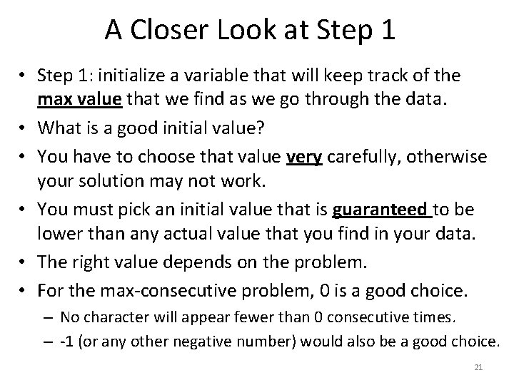 A Closer Look at Step 1 • Step 1: initialize a variable that will