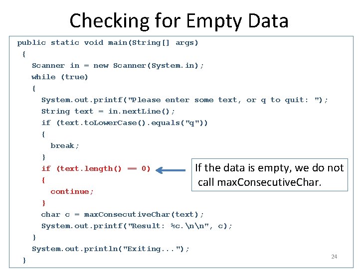 Checking for Empty Data public static void main(String[] args) { Scanner in = new