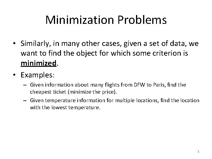 Minimization Problems • Similarly, in many other cases, given a set of data, we
