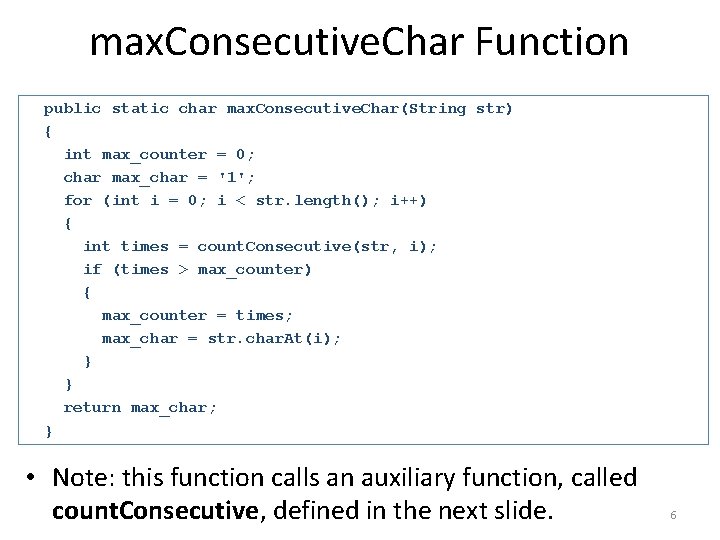 max. Consecutive. Char Function public static char max. Consecutive. Char(String str) { int max_counter